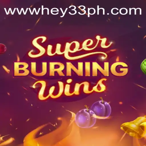 Discover Super Burning Wins